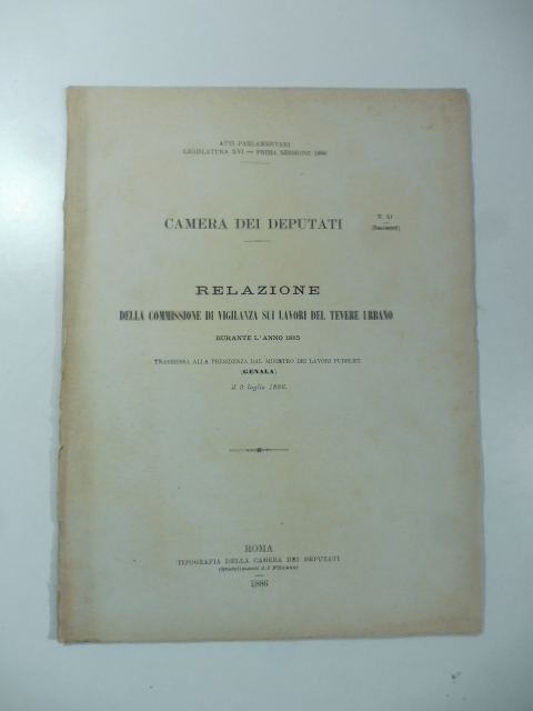 Relazione della Commissione di vigilanza sui lavori del Tevere urbano durante l'anno 1885 trasmessa alla Presidenza del Ministro dei Lavori pubblici